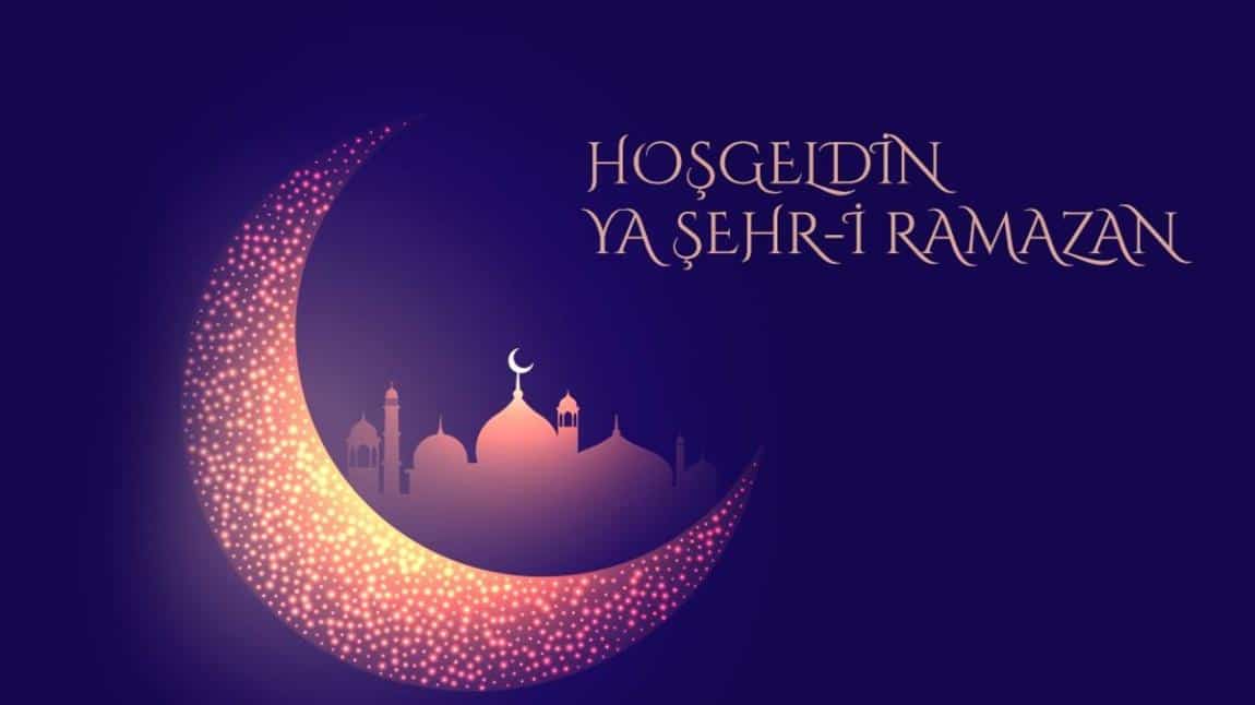 Hoşgeldin Ya Şehri Ramazan 